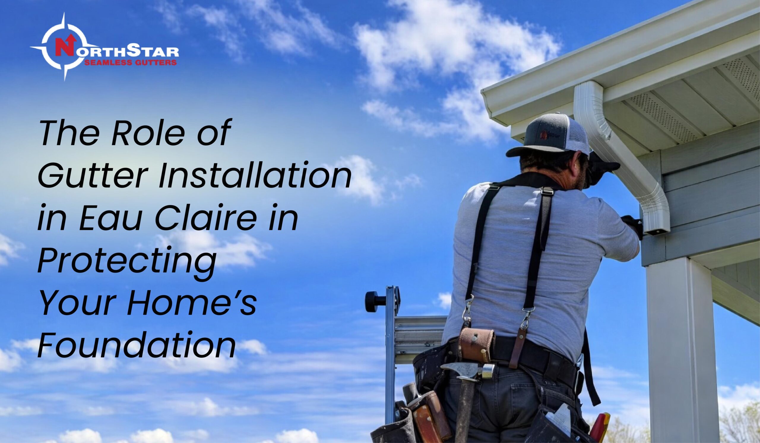 You are currently viewing The Role of Gutter Installation in Eau Claire in Protecting Your Home’s Foundation