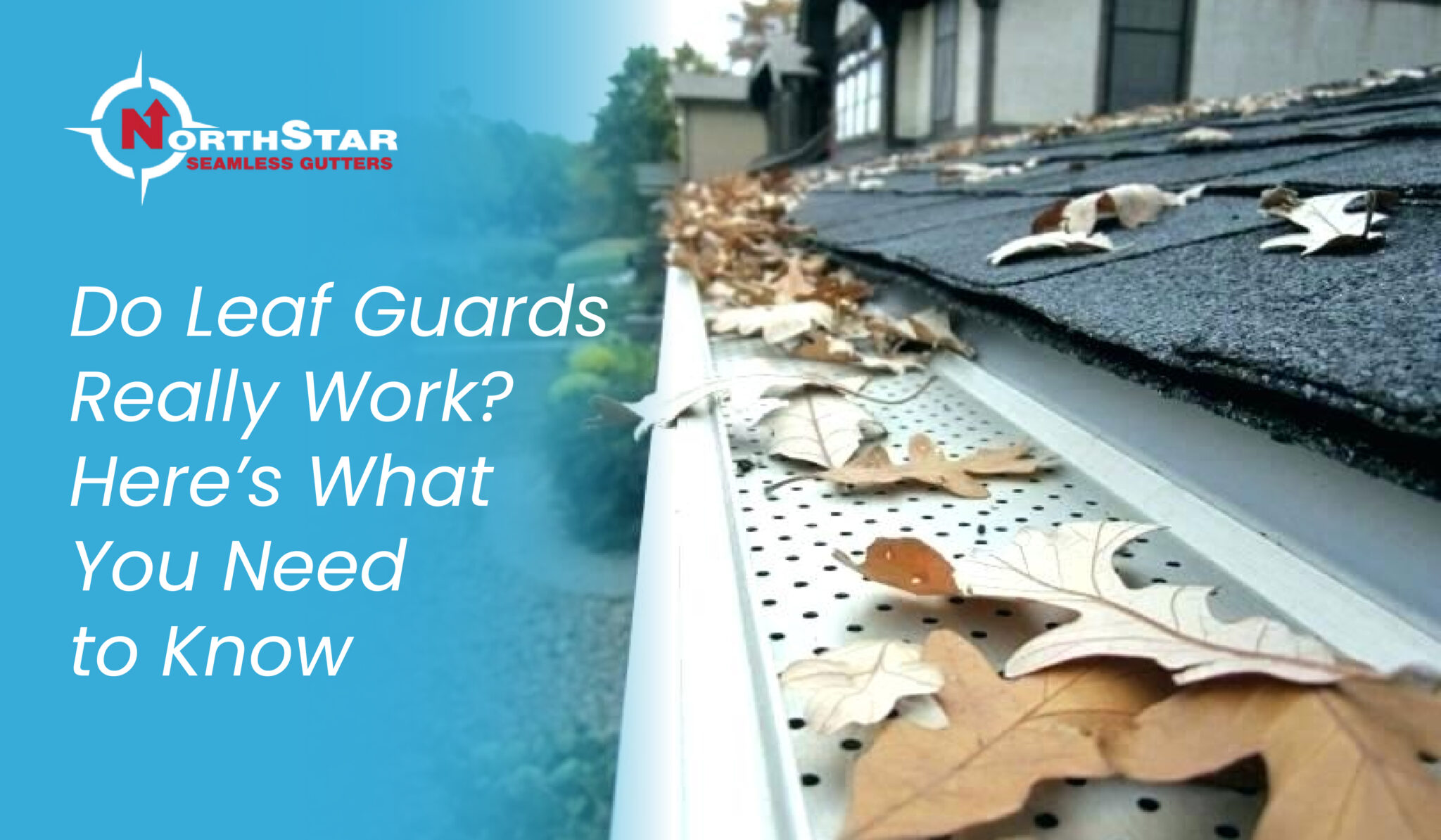 Do Leaf Guards Really Work | NorthStar Gutter