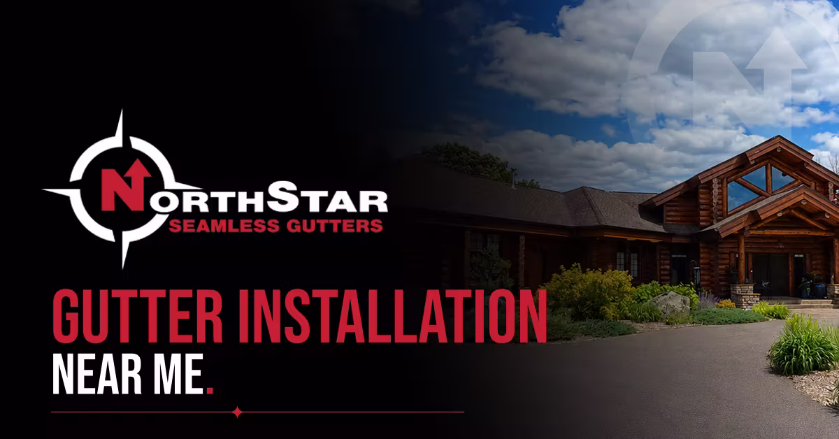 NorthStar Seamless Gutters logo beside a timber-style home, with text reading “Gutter Installation Near Me.”